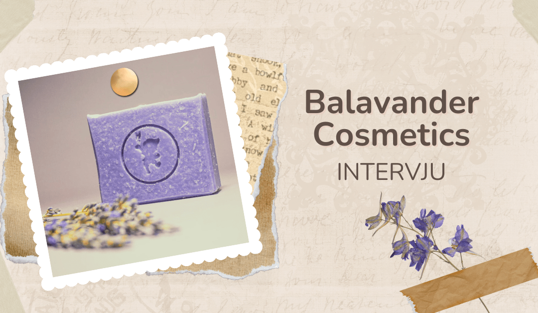 Balavander Cosmetics – intervju
